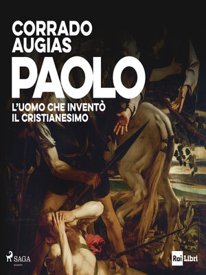 cover image of Paolo. L'uomo che inventò il Cristianesimo